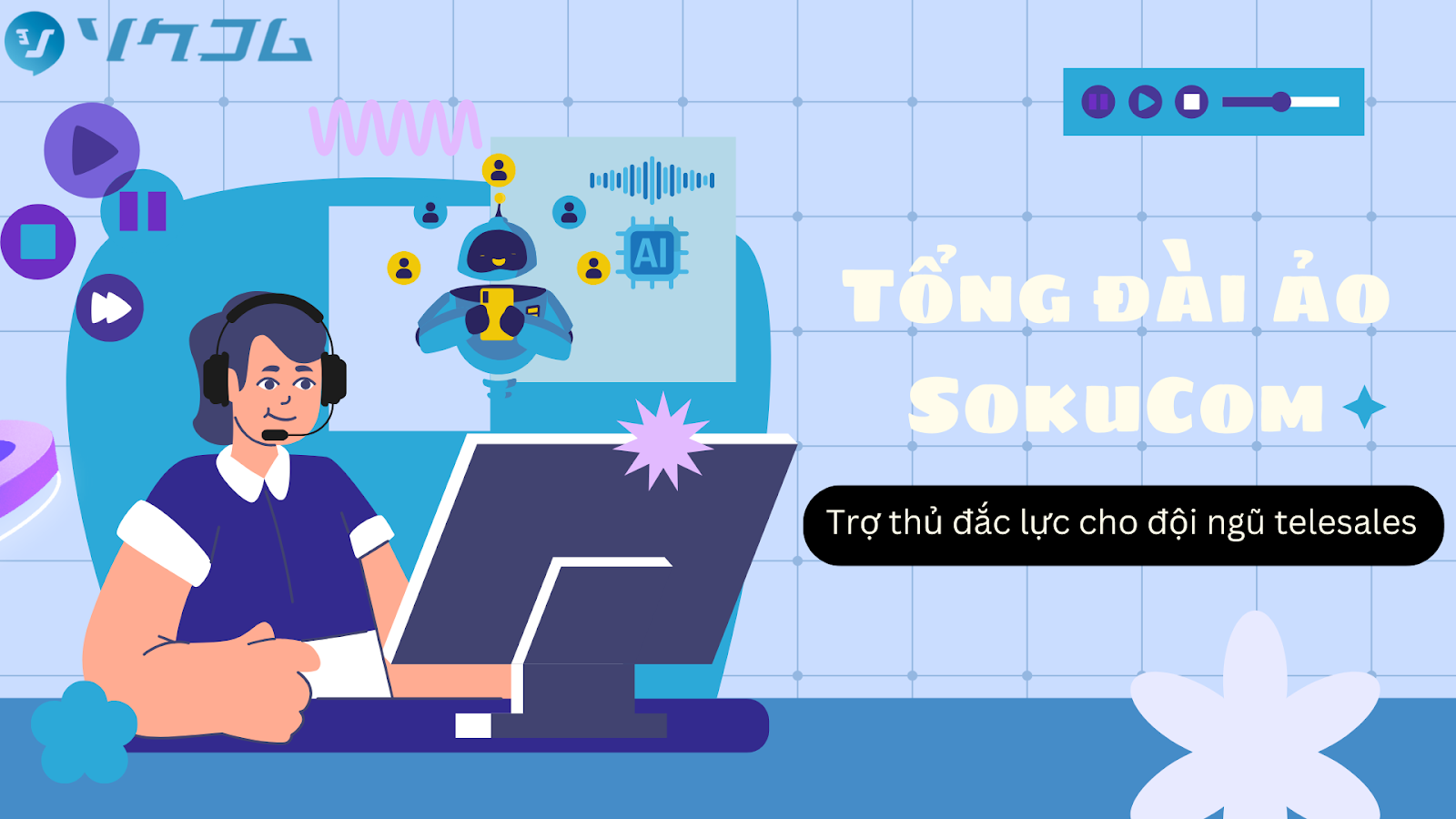 Phần Mềm Hỗ Trợ Telesales Tăng Tỷ Lệ Chốt Đơn | Tổng đài ảo SokuCom