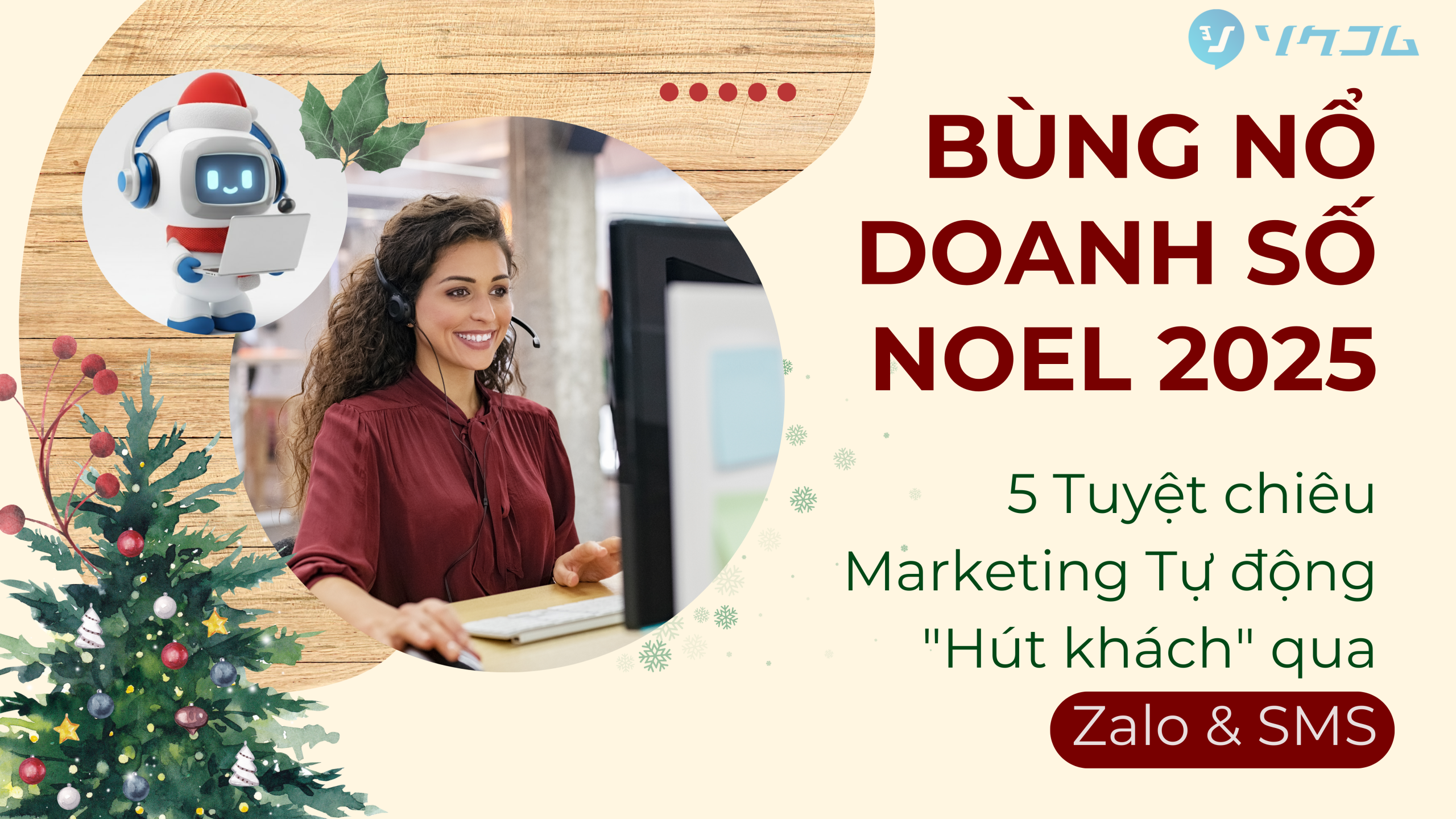 Bùng Nổ Doanh Số Noel 2025: 5 Tuyệt chiêu Marketing Tự động “Hút khách” qua Zalo & SMS