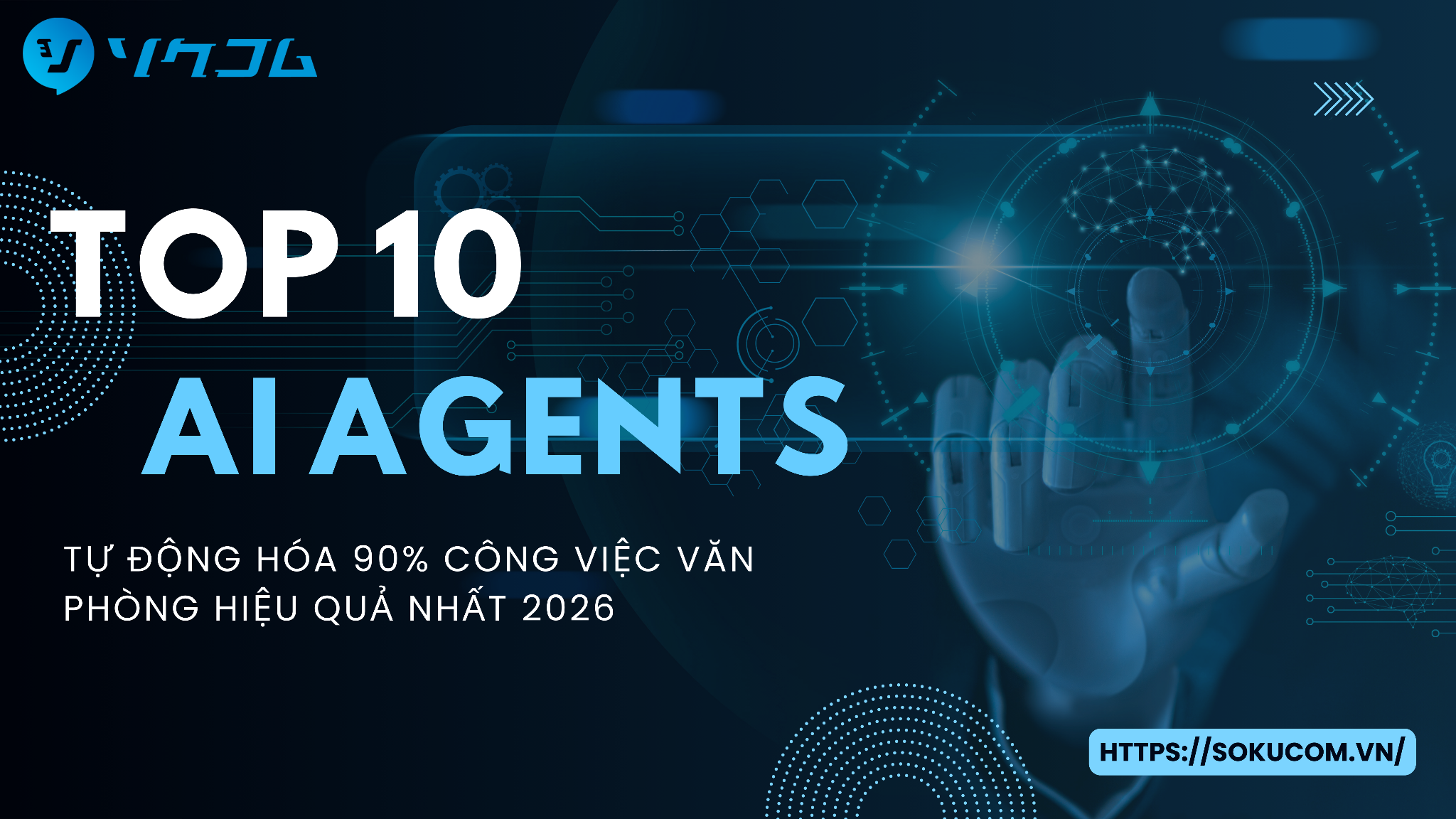 Top 10 AI Agents tự động hóa 90% công việc văn phòng hiệu quả nhất 2026